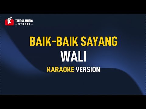 Baik Baik Sayang - Wali (KARAOKE)