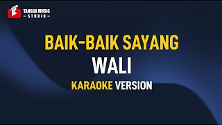 Download lagu Baik Baik Sayang - Wali (KARAOKE) mp3