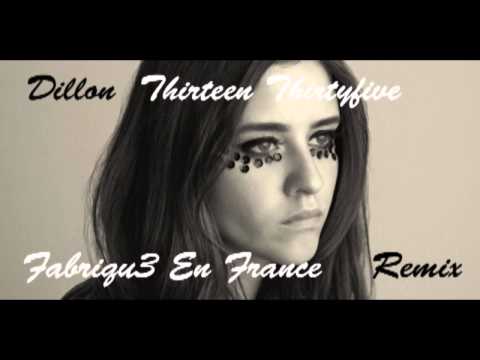 Dillon Thirteen Thirtyfive Fabriqu3 En France remix