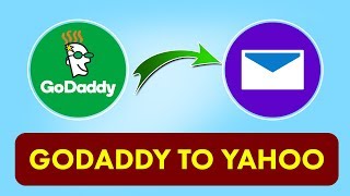 Transfer Emails from GoDaddy to Yahoo | Import Webmail or Move GoDaddy Mail to Yahoo Mail