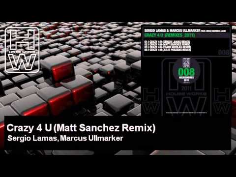 Sergio Lamas, Marcus Ullmarker - Crazy 4 U - Matt Sanchez Remix - feat. Miss Chevious Jane