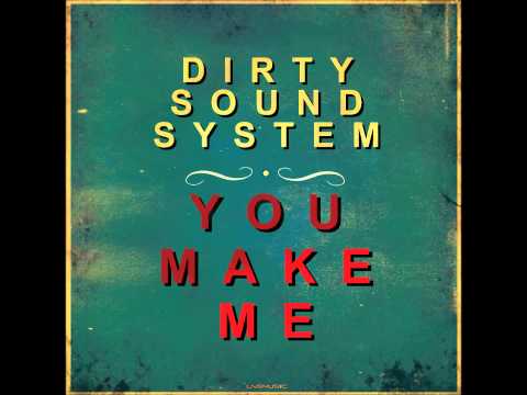 Dirty Sound System - You Make Me (Technoposse Remix Edit)