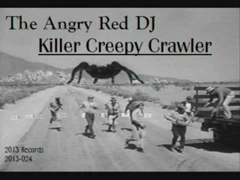 The Angry Red DJ: Killer Creepy Crawler