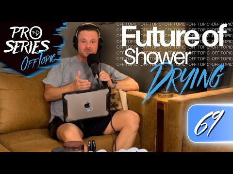 OFF TOPIC EP.69 Future of Shower Drying
