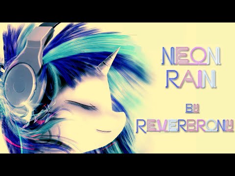 Neon Rain - Reverbrony