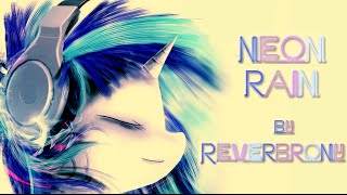 Neon Rain - Reverbrony
