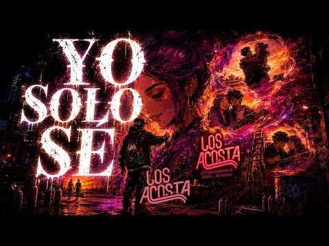 Yo Solo Se - Los Acosta