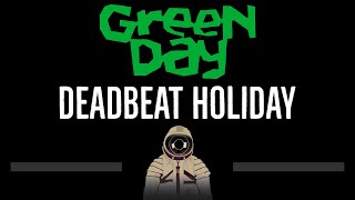 Green Day • Deadbeat Holiday (CC) 🎤 [Karaoke] [Instrumental Lyrics]