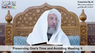 72 - Preserving One's Time and Avoiding Wasting It - Shaikh Othman Alkhamees