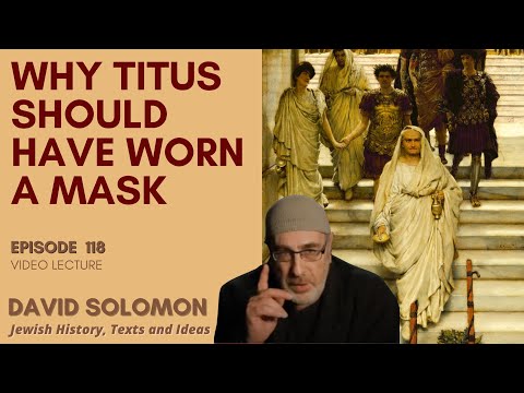 Why Titus Should Have Worn a Mask - Collected Talks of David Solomon #118