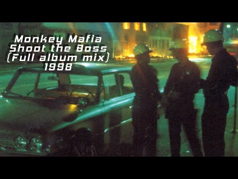 Monkey Mafia – Shoot The Boss  1998 (Full album mix)