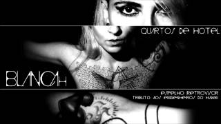 BLANCAh - &quot;Quartos de Hotel&quot; (Espelho Retrovisor)