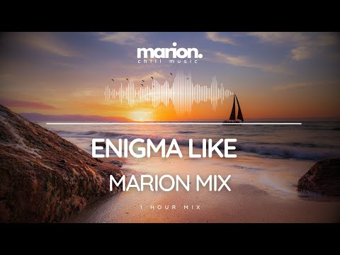 Sounds like Enigma MARION Mix | ChillStep