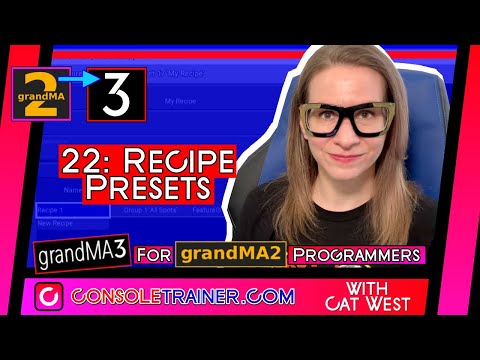 22: Recipe Presets | grandMA3 for grandMA2 Programmers | consoletrainer tutorial 2021