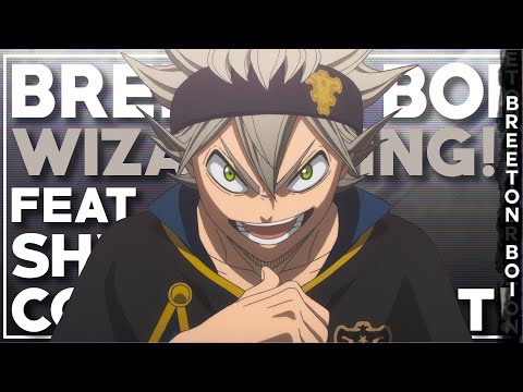 Breeton Boi - WIZARD KING! ft. Shwabadi & Connor Quest! (Official AMV) [Black Clover]
