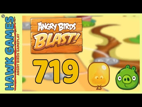 Angry Birds Blast Level 719 - 3 Stars Walkthrough, No Boosters