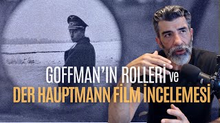 Goffman, Sahne, Roller: "Yüzbaşı" Filminin Sosyolojik İncelemesi