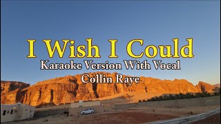 I Wish I Could | Collin Raye | Country Song | Karaoke With Vocal