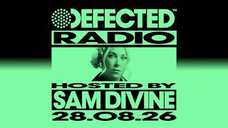Defected Radio Show Hosted by Sam Divine 28.08.26