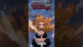 Ranking the best one piece edits part 7