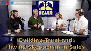 Building Trust and Having Skepticism in Sales - Sales Throwdown