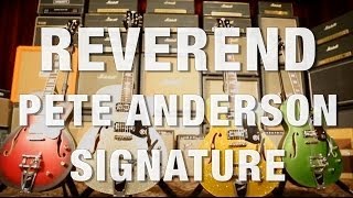 Reverend Pete Anderson Signature Overview