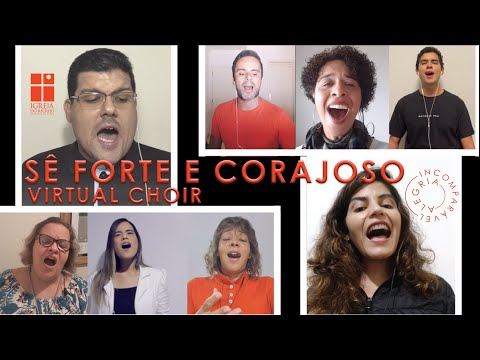 Sê Forte e Corajoso - Virtual Choir