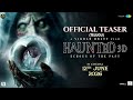 Haunted 3D Echoes Of The Past Official Teaser Telugu Vikram Bhatt Anand Pandit Mimoh