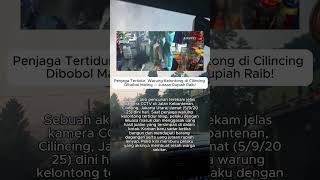 Download lagu PENJAGA TERTIDUR, WARUNG KELONTONG DI CILINCING DI BOBOL MALING mp3 Download lagu PENJAGA TERTIDUR, WARUNG KELONTONG DI CILINCING DI BOBOL MALING mp3