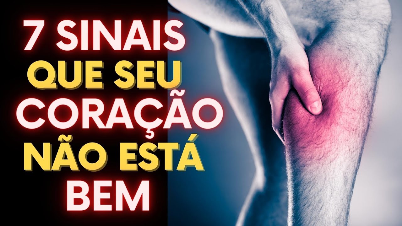 7 SINAIS NO SEU CORPO QUE SEU CORAC?A?O PODE NA?O ESTAR BEM (E OS 7 SINTOMAS DE PROBLEMAS CARDÍACOS)