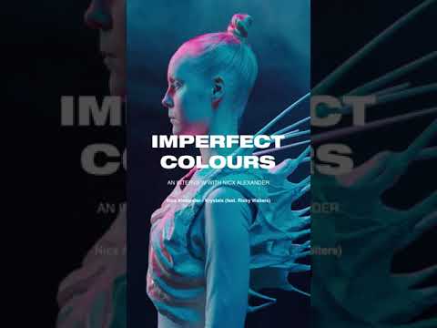 Imperfect Colours - Episode 4 (with Nicx Alexander) (Season 1)