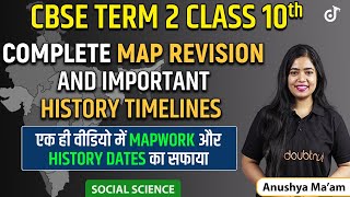 Complete Map Revision & Important History Timelines Term 2 SST | Class 10 Social Science Term 2