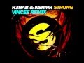 R3hab & KSHMR - Strong (VinCee Remix ...