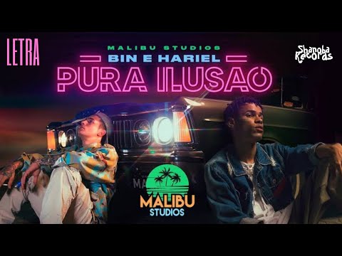 BIN & MC Hariel - Pura Ilusão | LETRA | Shanoba