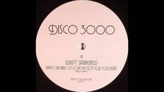 Dusty Springfield - That's The Kind Of Love I've Got For You (Disco 3000 Edit)