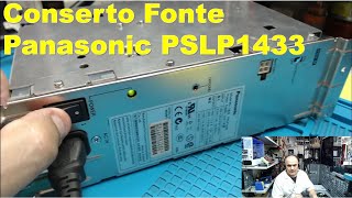 Conserto fonte chaveada Panasonic PSLP1433.