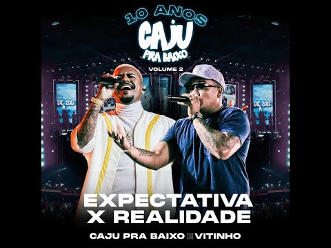 Caju Pra Baixo, Vitinho    Expectativa x Realidade   10 Anos de Caju, Vol  2 Vídeo Oficial