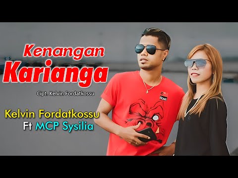 Kelvin Fordatkossu Ft MCP Sysilia - KENANGAN KARIANGA (Official Lyric Video)