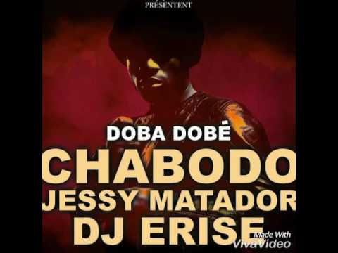 Chabodo Feat Jessy Matador X DJ Erise - Doba Dobé (prod. by DJ Erise)
