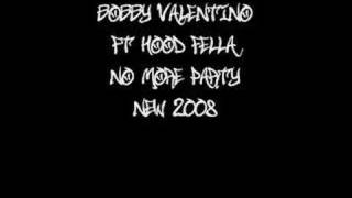 No More Party - Bobby Valentino ft Hood Fella *New 2008*