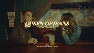 Queen of Jeans – “Horny Hangover”