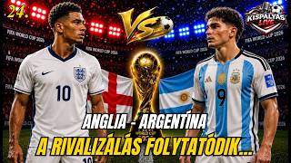 Foci VB 2026 | Anglia – Argentína | Egy LEGENDÁS összecsapás a döntőért! ⚽🏆