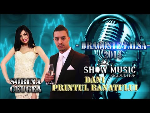 DANI PRINTUL BANATULUI SI SORINA CEUGEA - DRAGOSTE FALSA | Official Audio