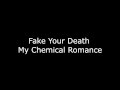 Fake Your Death - My Chemical Romance [Lyrics ...