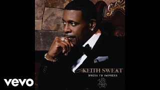 Keith Sweat - Cant&#39; Let You Go (Audio)