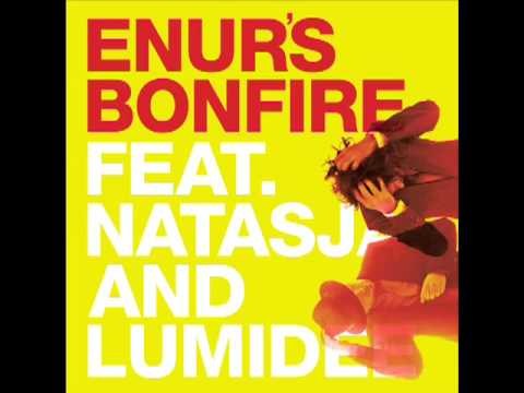 Enur - Bonfire ft Natasja & Lumidee