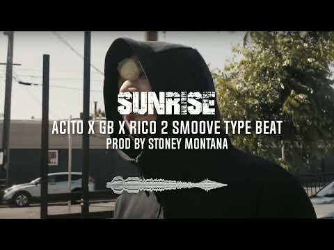 [FREE] Acito X GB X Rico 2 Smoove Type Beat "Sunrise" (Prod By Stoney Montana)
