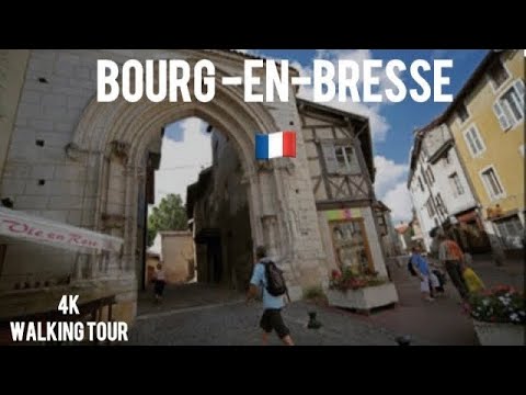 Bourg en Bresse  Ain 4k walking tour