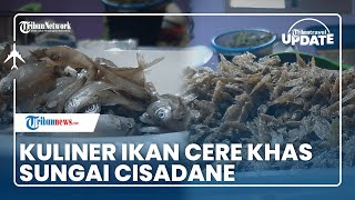 Cicipi Kelezatan Ikan Cere di Kampung Sunda Ekowisata Keranggan, Kuliner Khas Sungai Cisarua