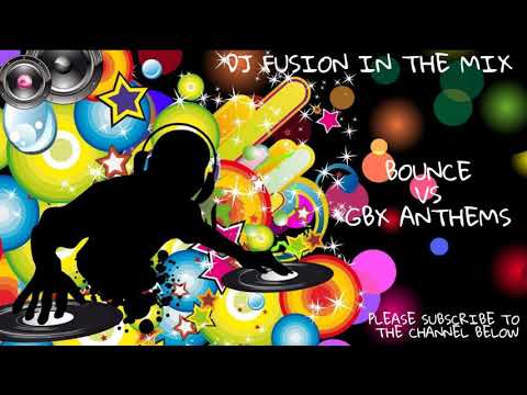 Bounce Vs GBX #3.0 Dj Fusion # Mix Bounce vs GBX Anthems Kritikal Mass Remix